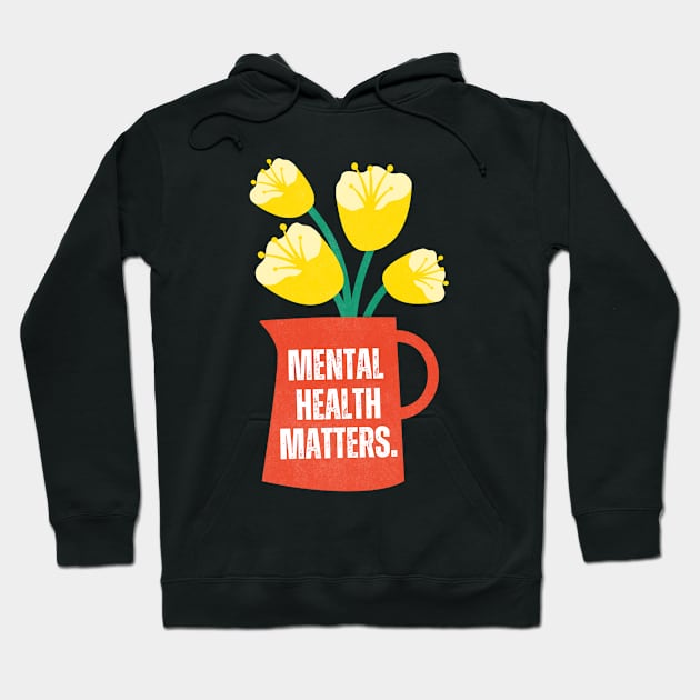 Mental Health Matters Mental Health Awareness Hoodie by TayaDesign